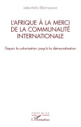 L¿Afrique à la merci de la communauté internationale - Latévi-Atcho Elliott Lawson