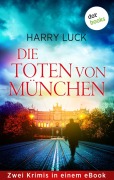 Cover-Bild zum Titel 'Die Toten von München' von 'Harry Luck'
