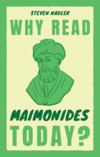 Why Read Maimonides Today? - Steven Nadler