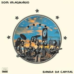 Banda Da Capital (Live in Bras¡lia,1976) - Som Imaginario