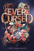 Cover-Bild zum Titel 'Ever Cursed' von 'Corey Ann Haydu'