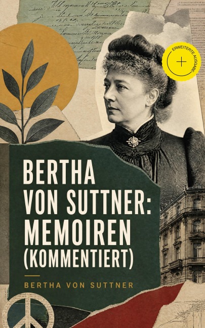 Bertha von Suttner: Memoiren (Kommentiert) - Bertha Von Suttner