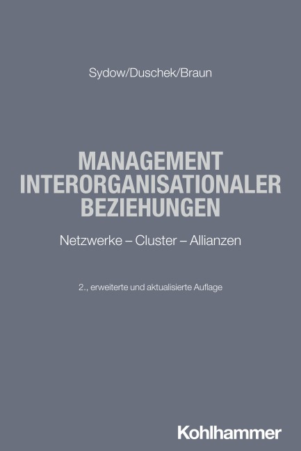 Management interorganisationaler Beziehungen - Jörg Sydow, Stephan Duschek, Timo Braun