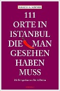 Cover-Bild zum Titel '111 Orte in Istanbul, die man gesehen haben muss' von 'Marcus X Schmid'