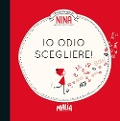 Cover-Bild zum Titel 'Nina. Io odio scegliere!' von 'Eloise Morandi Nash'
