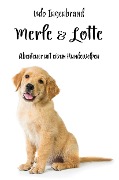 Cover-Bild zum Titel 'Merle & Lotte' von ''