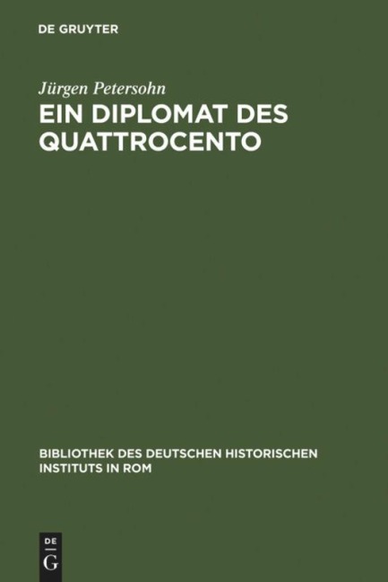 Ein Diplomat des Quattrocento - Jürgen Petersohn