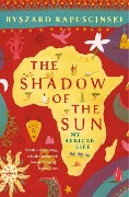 Cover-Bild zum Titel 'The Shadow of the Sun' von 'Ryszard Kapuscinski'