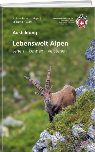 Lebenswelt Alpen - Annina Rosenkranz, Jürg Meyer, Franziska Zoller, Markus Lüthi