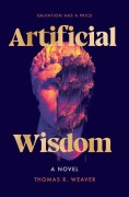Cover-Bild zum Titel 'Artificial Wisdom' von 'Thomas R. Weaver'