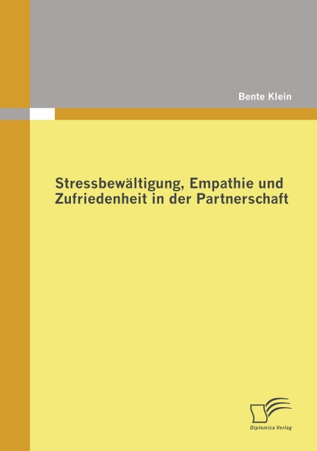 Stressbewältigung, Empathie und Zufriedenheit in der Partnerschaft - Bente Klein