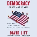 Democracy in One Book or Less: How It Works, Why It Doesn't, and Why Fixing It Is Easier Than You Think - 