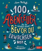 Cover-Bild zum Titel '100 Abenteuer die du erleben musst, bevor du erwachsen bist' von 'Anna McNuff'