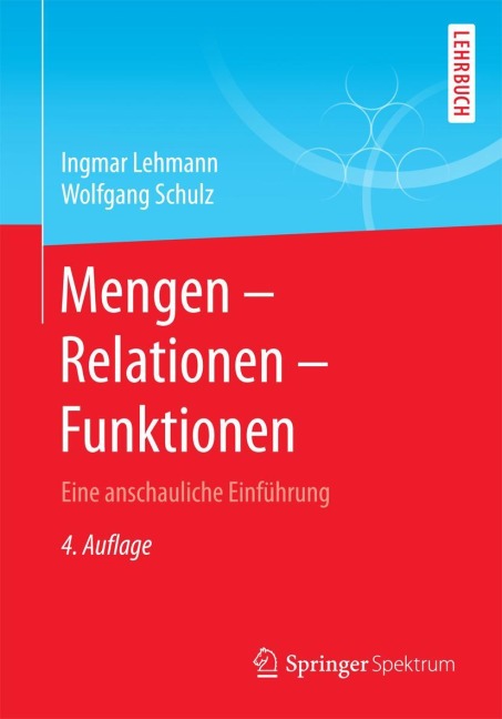 Mengen - Relationen - Funktionen - Wolfgang Schulz, Ingmar Lehmann