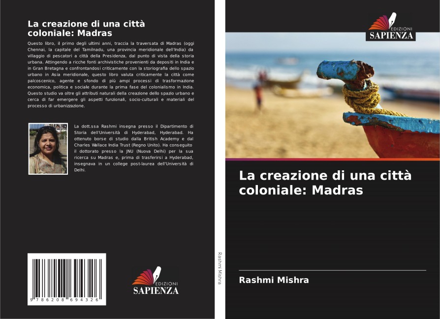 La creazione di una città coloniale: Madras - Rashmi Mishra