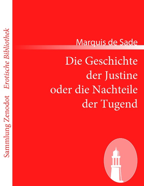 Die Geschichte der Justine oder die Nachteile der Tugend - Marquis De Sade