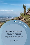 Restrictive Language Policy in Practice - Amy J Heineke