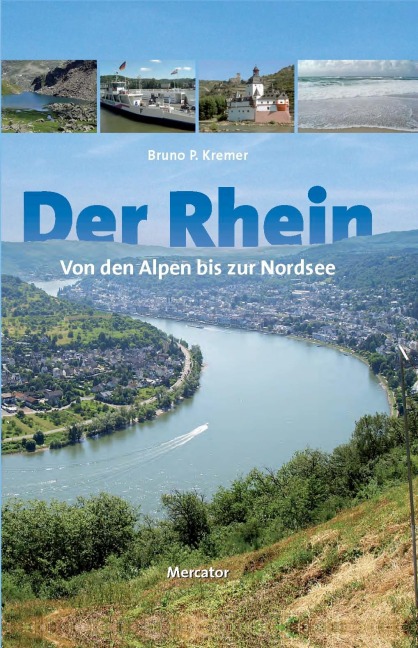 Der Rhein - von den Alpen bis zur Nordsee - Bruno Kremer