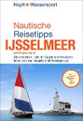 Nautische Reisetipps Ijsselmeer mit Markermeer - Ertay Hayit