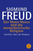 Cover-Bild zum Titel 'Der Mann Moses und die monotheistische Religion' von 'Sigmund Freud'