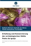 Cover-Bild zum Titel 'Erhaltung und Konservierung der archäologischen Stätte Pedra da Igreja' von 'Keltom Rômulo Andrade de Abreu, Flávia Gonçalves Fernandes'