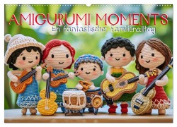 Amigurumi Moments. Ein fantastischer Familienalltag (Wandkalender 2026 DIN A2 quer), CALVENDO Monatskalender - Hanna Wagner