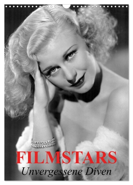 Filmstars - Unvergessene Diven (Wandkalender 2026 DIN A3 hoch), CALVENDO Monatskalender - Elisabeth Stanzer