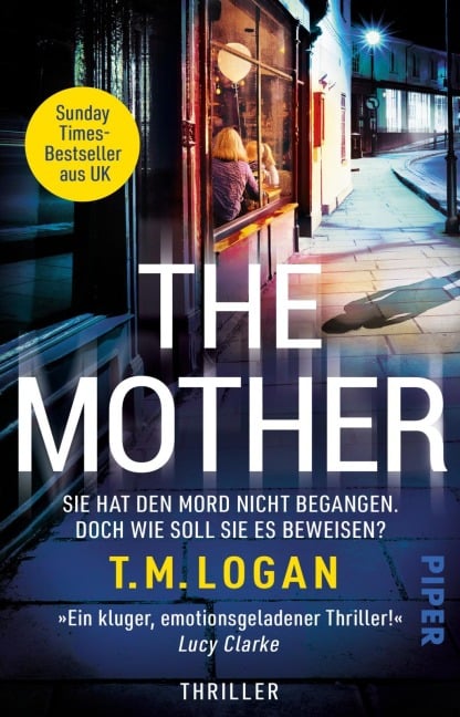The Mother - Sie hat den Mord nicht begangen. Doch wie soll sie es beweisen? - T. M. Logan