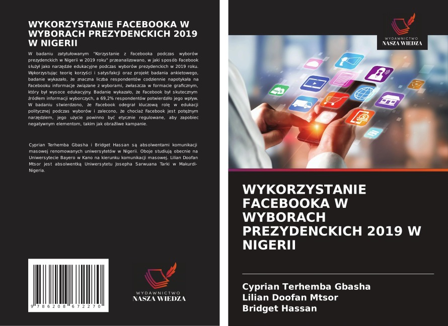 WYKORZYSTANIE FACEBOOKA W WYBORACH PREZYDENCKICH 2019 W NIGERII - Cyprian Terhemba Gbasha, Lilian Doofan Mtsor, Bridget Hassan