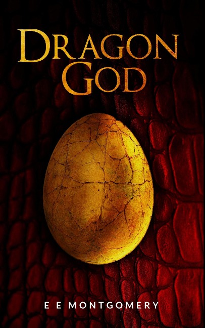 Dragon God (Dragon Gods) - E E Montgomery