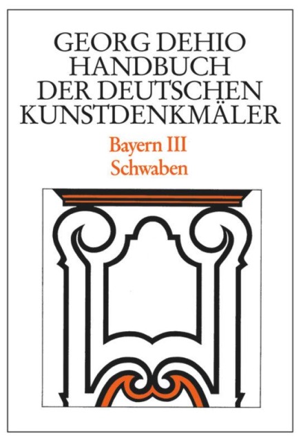 Dehio - Handbuch der deutschen Kunstdenkmäler / Bayern Bd. 3 - Georg Dehio