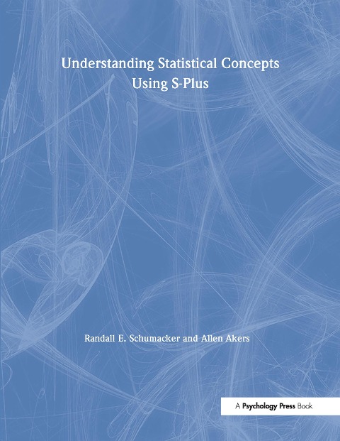 Understanding Statistical Concepts Using S-plus - Randall E. Schumacker, Allen Akers