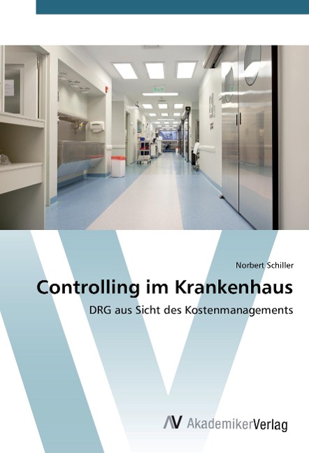Controlling im Krankenhaus - Norbert Schiller
