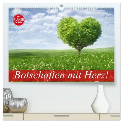 Botschaften mit Herz! (hochwertiger Premium Wandkalender 2025 DIN A2 quer), Kunstdruck in Hochglanz - Elisabeth Stanzer