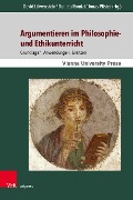 Cover-Bild zum Titel 'Argumentieren im Philosophie- und Ethikunterricht' von ''