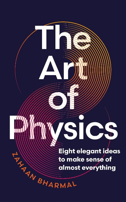 The Art of Physics - Zahaan Bharmal