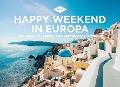 Happy Weekend in Europa - KUNTH Tischkalender 2025 - 