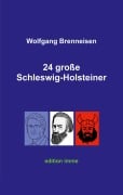 Cover-Bild zum Titel '24 große Schleswig-Holsteiner' von 'Wolfgang Brenneisen'
