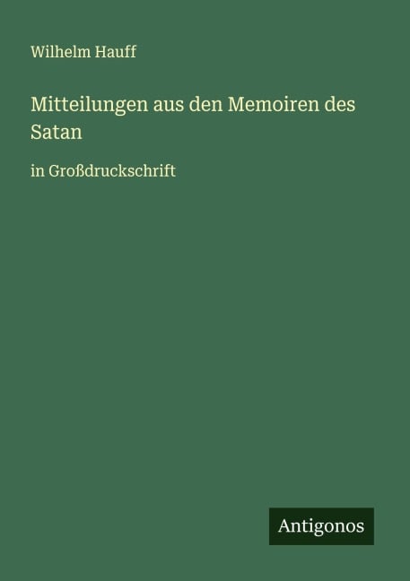 Mitteilungen aus den Memoiren des Satan - Wilhelm Hauff
