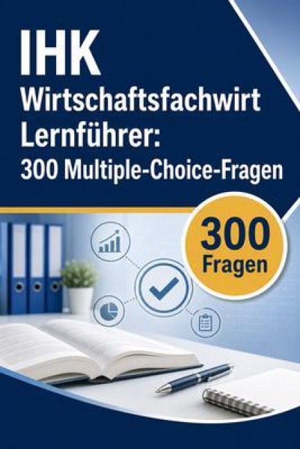 IHK Wirtschaftsfachwirt Lernführer - PrüfungsHilfe Deutschland