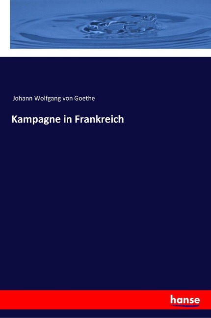 Kampagne in Frankreich - Johann Wolfgang von Goethe