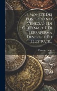 Cover-Bild zum Titel 'Le Monete Dei Possedimenti Veneziani Di Oltremare E Di Terraferma Descritte Ed Illustrate...' von 'Vincenzo Lazari'