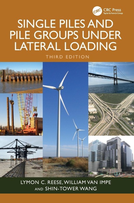 Single Piles and Pile Groups Under Lateral Loading - Lymon C. Reese, Shin-Tower Wang, William van Impe
