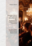 Cover-Bild zum Titel 'Georges Bizet: Die geniale Melodie und das dramatische Leben hinter 'Carmen'' von 'Pedro D. Sanchez'