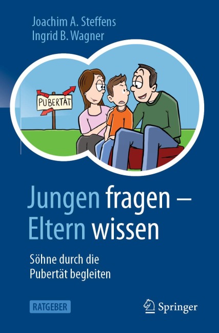 Jungen fragen - Eltern wissen - Joachim A. Steffens, Ingrid B. Wagner