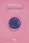 Cover-Bild zum Titel 'Dünya Yuvarlaktir' von 'Gertrude Stein'