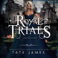 Cover-Bild zum Titel 'The Royal Trials: Imposter Lib/E' von 'Tate James'