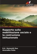 Cover-Bild zum Titel 'Rapporto sulla mobilitazione sociale e la costruzione istituzionale' von 'B. K. Hemanth Rao, Anuradha Palla'