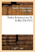 Cover-Bild zum Titel 'Notice Historique Sur M. Ruffin' von 'Thomas-Xavier Bianchi'
