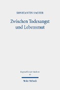 Zwischen Todesangst und Lebensmut - Konstantin Sacher